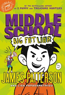 Big Fat Liar - Patterson, James, and Papademetriou