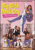 Big Girls Don't Cry... They Get Even