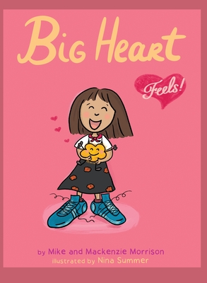Big Heart Feels - Morrison, Mike, and Morrison, MacKenzie