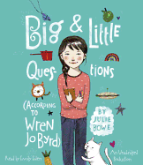 Big & Little Questions (According to Wren Jo Byrd)