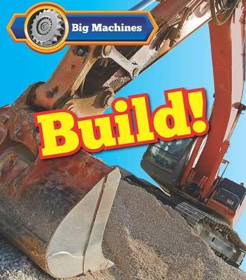 Big Machines Build! - Veitch, Catherine