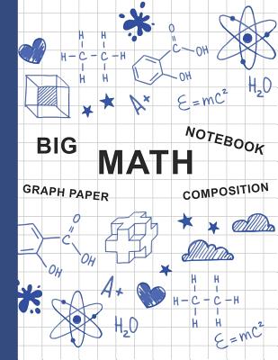 Big Math Notebook Graph Paper Composition: Math Squared Notebook Graph Paper Notebook for Kids - Graph Paper, Peter