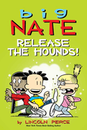 Big Nate: Release the Hounds!: Volume 27