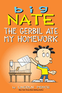 Big Nate: The Gerbil Ate My Homework: Volume 23
