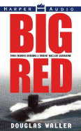 Big Red: Three Months Onboard a Trident Nuclear Submarine