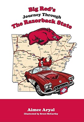Big Red's Journey Through the Razorback State - Aryal, Aimee