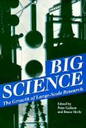Big Science: The Growth of Large-Scale Research