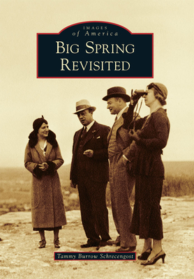 Big Spring Revisited - Schrecengost, Tammy