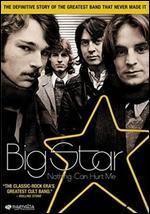 Big Star: Nothing Can Hurt Me