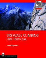 Big Wall Climbing: Elite Technique