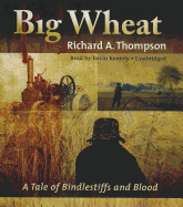 Big Wheat: A Tale of Bindlestiffs and Blood