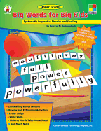 Big Words for Big Kids: Systematic Sequential Phonics and Spelling