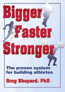 Bigger Faster Stronger