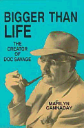 Bigger Than Life: The Creator of Doc Savage