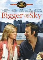Bigger Than the Sky