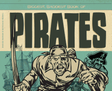 Biggest Baddest Book of Pirates