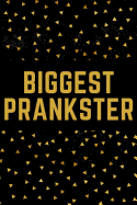 Biggest Prankster: Superlative Notebook College Rule Journal Black and Gold
