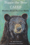 Biggie the Bear CARES: Stories that Teach Success Skills