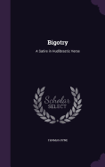 Bigotry: A Satire in Hudibrastic Verse