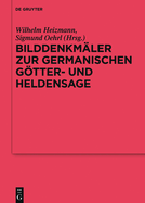 Bilddenkmaler Zur Germanischen Gotter- Und Heldensage
