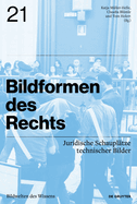 Bildformen Des Rechts: Juridische Schaupl?tze Technischer Bilder