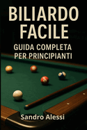 Biliardo Facile: Guida completa per principianti