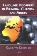Bilingual Children and Adults with Language Disorders