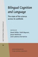 Bilingual Cognition and Language: The State of the Science Across Its Subfields
