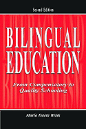 Bilingual Education: From Compensatory To Quality Schooling