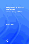 Bilingualism in Schools and Society: Language, Identity, and Policy