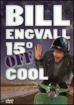 Bill Engvall: 15� Off Cool