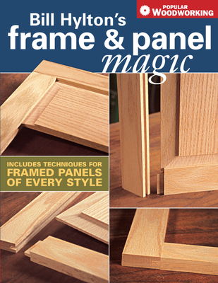 Bill Hylton's Frame & Panel Magic - Hylton, Bill