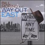 Bill Moring & Way Out East