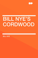 Bill Nye's Cordwood