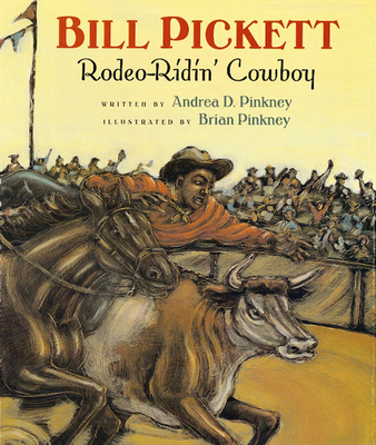 Bill Pickett: Rodeo-Ridin' Cowboy - Pinkney, Andrea Davis