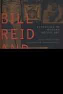 Bill Reid and Beyond: Expanding on Modern Native Art