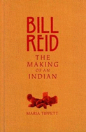 Bill Reid: The Making of an Indian