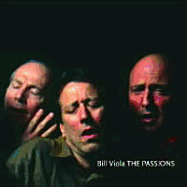Bill Viola: The Passions