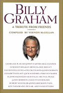 Billy Graham: A Tribute from Friends
