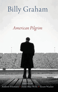 Billy Graham: American Pilgrim