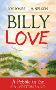 Billy Love: A Pebble in the Galveston Sand