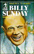 Billy Sunday, Home Run to Heaven