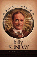 Billy Sunday: Major League Evangelist