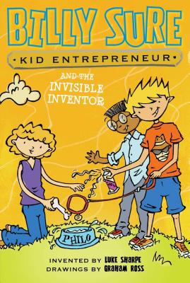 Billy Sure Kid Entrepreneur and the Invisible Inventor - Sharpe, Luke