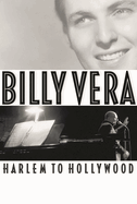Billy Vera: Harlem to Hollywood