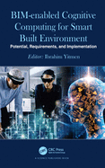 Bim-Enabled Cognitive Computing for Smart Built Environment: Potential, Requirements, and Implementation