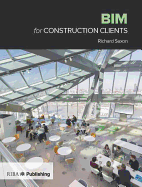 BIM for Construction Clients: Driving strategic value through digital information management