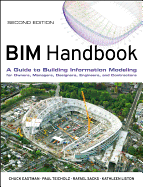 Bim Handbook: A Guide to Building Information Modeling for Owners, Managers, Designers, Engineers and Contractors