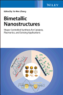 Bimetallic Nanostructures: Shape-Controlled Synthesis for Catalysis, Plasmonics, and Sensing Applications