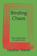 Binding Chaos: Mass Collaboration on a Global Scale